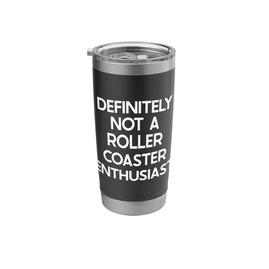 Roller Coaster Enthusiast Saying Tshirt Funny Ironic Humor Stainless Steel Insulated Tumbler
