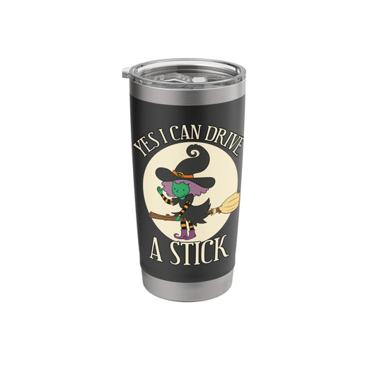 Yes I Can Drive A Stick Funny Halloween Spooky Witch Apparel Stainless Steel Insulated Tumbler