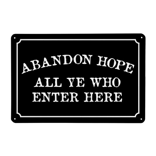 Abandon Hope All Ye Who Enter Here - Humorous Metal Sign - 8" x 12" - Vintage Pirate Decor, Home Office & Man Cave Décor - ENVISIONED Signage