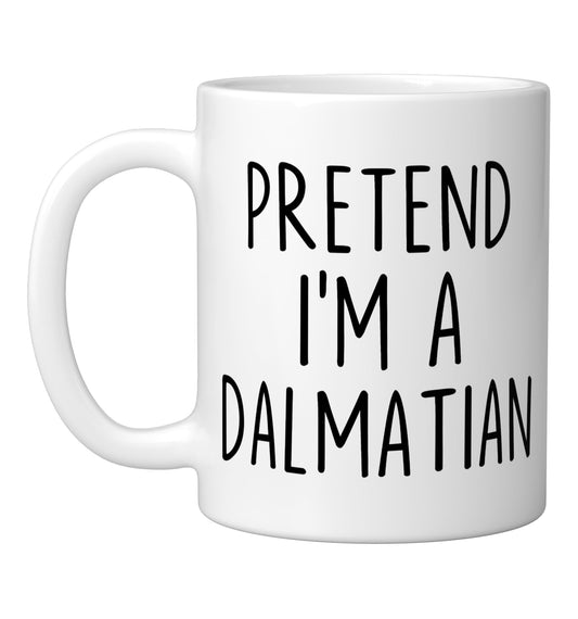 Pretend I'm A Dalmatian Costume Funny Halloween Party Ceramic Mug, White