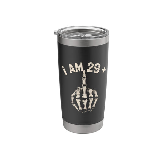 I Am 29 Plus Middle Finger turning 30 years old Stainless Steel Insulated Tumbler
