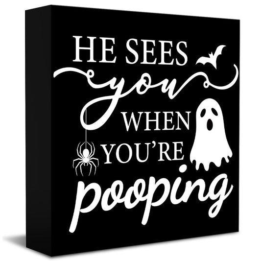 Ghost Halloween Bathrrom Decor Sign Ghost Halloween Decorations Indoor for Home Office Table Room Bedroom Living Room Bathroom Kitchen He Sees You When You Are Pooping Sign A 06