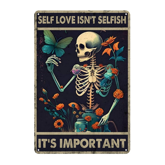 Retro Metal Tin Sign Earthy Room Decor Self Love Isn't Selfish It's Important Signs Skull Wall Art Decor Skeleton Poster Grunge Bedroom sign Vintage Aesthetic Decor Mental Health Decoration 8x12 Inch