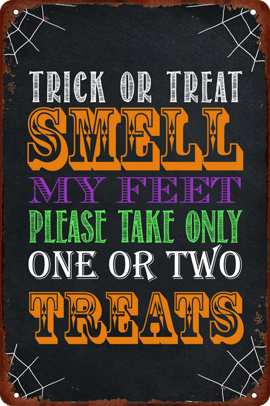 Trick or Treat Smell My Feet Please Take Only One or Two Treats Metal Tin Sign Retro Vintage Wall Art for Halloween Party Kitchen Cafe Porch Home Front Door Wall Decoration Plaque Poster 8x12 Inch