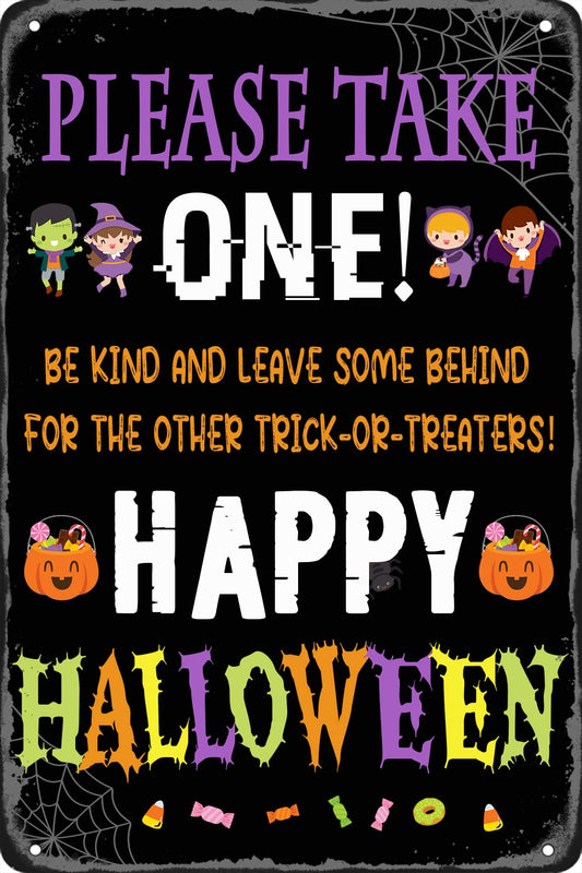 Please Take One Be Kind and Leave Some Behind for the Other Trick or Treaters Happy Halloween Metal Tin Sign Vintage Wall Art for Halloween Party Kitchen Home Front Door Wall Decoration 8x12 Inch