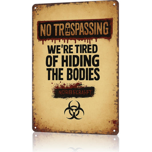 Outdoor Halloween Decor No Trespassing Sign-8x12inch Funny Metal Tin Sign We'Re Tired Of Hiding The Bodies