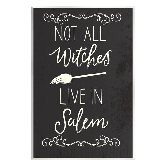 Stupell Industries Not All Witches Live In Salem Broom Wood Wall Art, Design by Louise Allen Designs