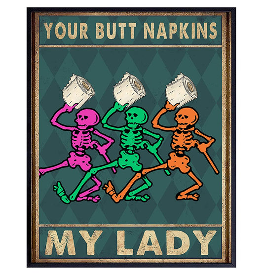 Your Butt Napkins My Lady - Bathroom Wall Art - Dancing Skeleton Decoration - Funny Bathroom Decor - Bathroom Wall Decor - Bath Wall Decor - Powder Room - Guest Bathroom - Restroom Sign