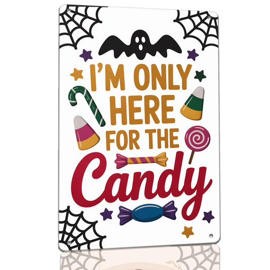 I'm Only Here for the Candy Vintage Halloween Metal Plaque for Pantry Trick or Treat Station Front Door Yard Fence Back Door Kitchen 8x12 Inch