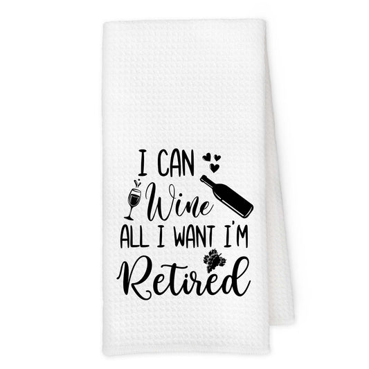 Qskjre Funny Retirement Gifts Kitchen Towels, Retirement Retired Gifts for Women Men, Funny I Can Wine All I Want I'm Retired Decorative Hand Tea Dish Towel for Kitchen Decor, 16x24 Inch