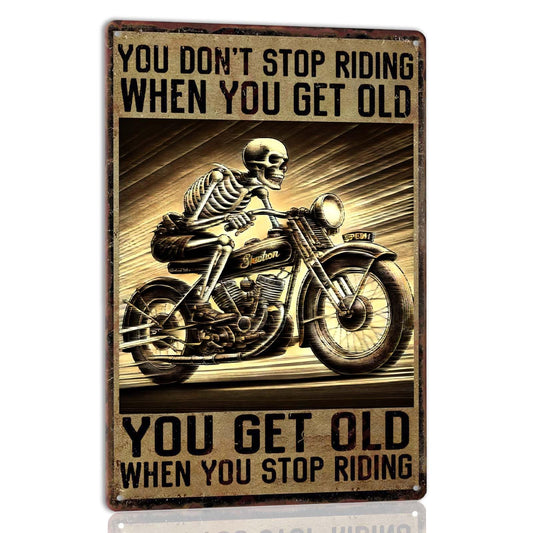 You Don't Stop Riding When You Get Old Vintage Motorcycle Tin Sign - Funny Biker Gifts for Men, Retro Man Cave Decor, Humorous Skeleton Motorcycle Signs for Garage Wall Art (8x12")