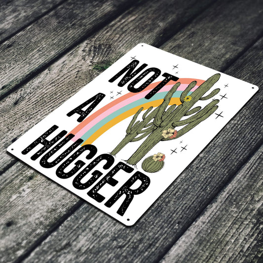 Not A Hugger 12 X 8 Tin Metal Sign Décor Cactus Flowers Stones Flower Psychedelic Mushroom Hippie Green Rainbow Galaxy Rock Gypsy Peace Skull Tarot Skeleton Cactus Music Indian Trible Sunflower MS099