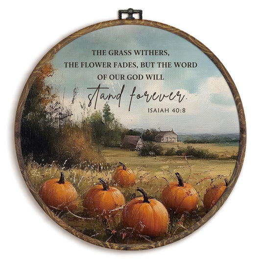 KFXHANGD Christian Fall Round Wall Art Framed, Pumpkin Wall Decor, Autumn Isaiah 40:8 Canvas Art, Fall Pumpkin Bible Hanging Decor for Farmhouse Kitchen Bathroom Living Room, 10x10inch