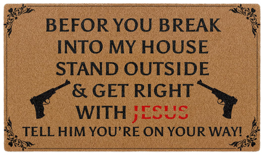 Bmotaso Before You Break Into My House Funny Doormat, Front Door Welcome Mat for Indoor Outdoor Entrance, Rustic Artificial Coir Rug for Porch Entry Patio Kitchen Decor 30x17in